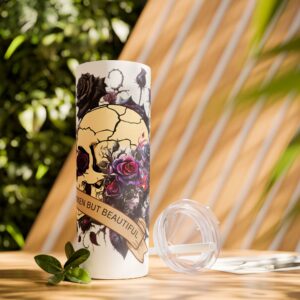 Skinny Tumbler with Straw – Broken But Beautiful, Gothic Skull, Floral Design, Perfect Gift for Halloween, Self-Confidence, Motivation