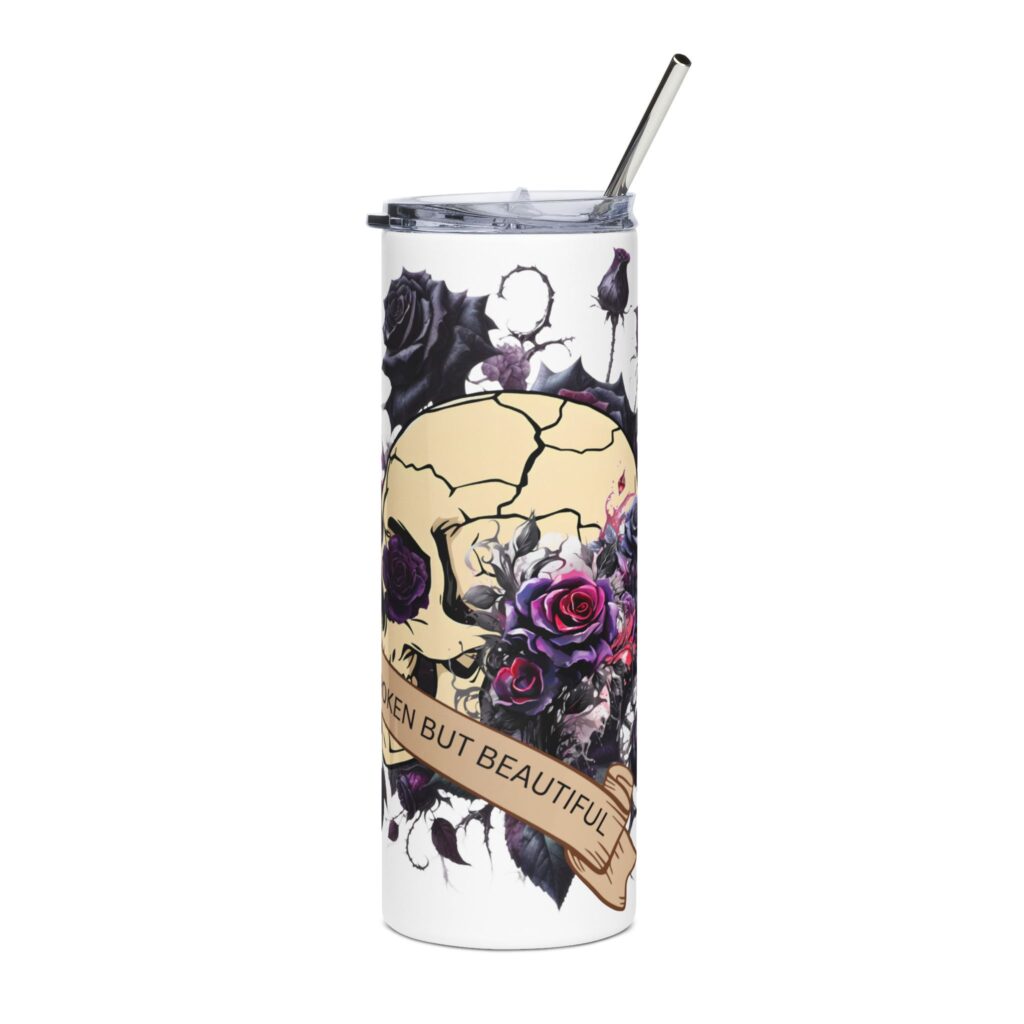 Skinny Tumbler with Straw – Broken But Beautiful, Gothic Skull, Floral Design, Perfect Gift for Halloween, Self-Confidence, Motivation